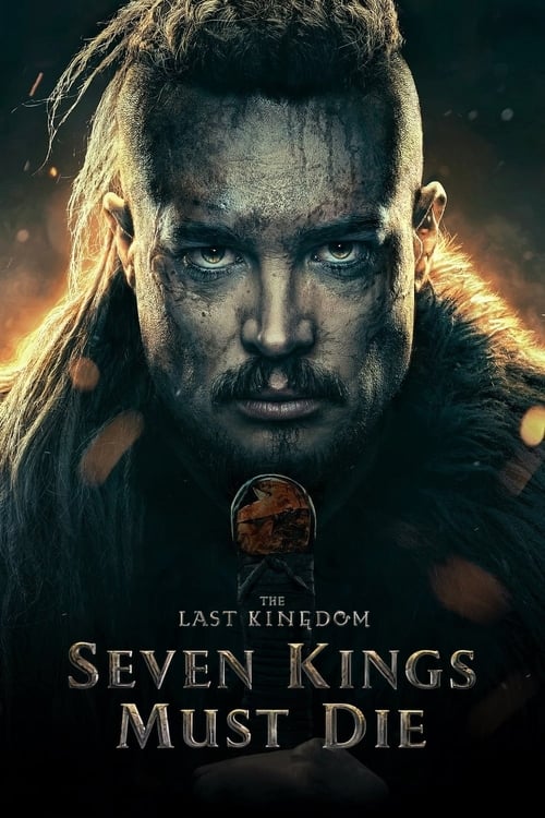 ดูหนัง เจ็ดกษัตริย์จักวายชนม์ The Last Kingdom: Seven Kings Must Die 2023