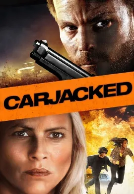 ดูหนัง Carjacked (2011) ภัยแปลกหน้า ล่าสุดระทึก