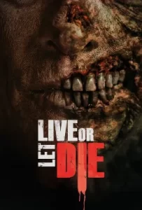 ดูหนัง Live or Let Die (2020) วิบัติมนุษย์กลายพันธุ์