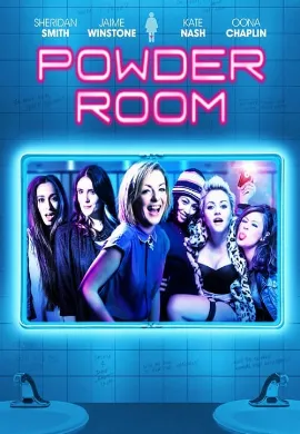 ดูหนัง Powder Room (2013) แก๊งสาวแซ่บแสบยกก๊วน
