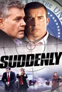 ดูหนัง Suddenly (2013) โค่นแผนดับประธานาธิบดี
