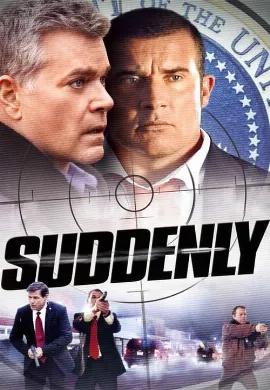 ดูหนัง Suddenly (2013) โค่นแผนดับประธานาธิบดี