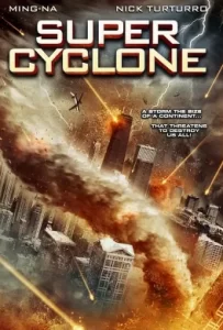 ดูหนัง Super Cyclone (2012) มหาภัยไซโคลนถล่มโลก